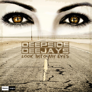 收聽Deepside Deejays的Look into My Eyes (Club Edit)歌詞歌曲