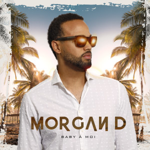 Album Baby à moi from MORGAN.D
