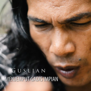 Listen to Menjemput Gadis Impian song with lyrics from Guslian