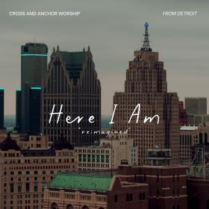 Anchor Worship的專輯Here I Am (Reimagined)