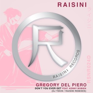 Gregory Del Piero的專輯Don't You Ever Get (DJ Tekin, Raisini Remixes)