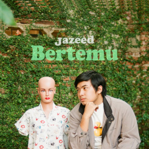 Listen to Bertemu song with lyrics from Jazeed