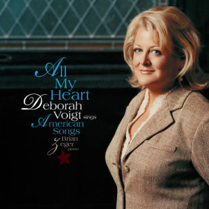 อัลบัม All My Heart: Deborah Voigt Sings American Songs ศิลปิน Deborah Voigt