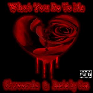 Album What You Do To Me (Explicit) from 
