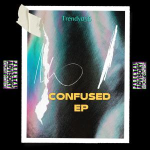 Trendy056的專輯CONFUSED EP (Explicit)