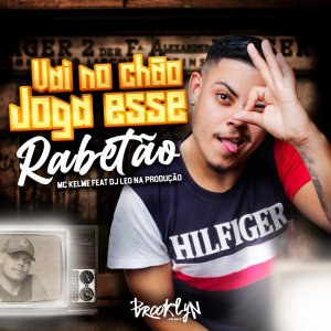 mc kelme的專輯Vai no Chão, Joga Esse Rabetão (Explicit)