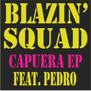 收聽Blazin' Squad的Capuera feat. Pedro歌詞歌曲