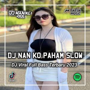 ดาวน์โหลดและฟังเพลง DJ NAN KO PAHAM X SAKITNYA DITUDITUTU พร้อมเนื้อเพลงจาก DJ MANIKCI