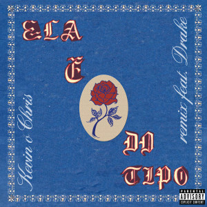收聽MC Kevin o Chris的Ela É do Tipo (feat. Drake) (Remix) (Explicit)歌詞歌曲