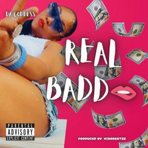 ดาวน์โหลดและฟังเพลง Real Badd (Explicit) พร้อมเนื้อเพลงจาก Da Goddess