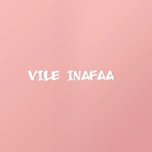 Listen to Vile Inafaa song with lyrics from madoh