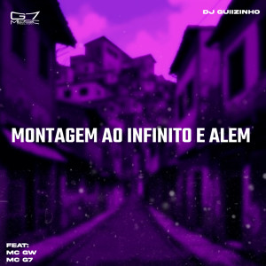 Album Montagem Ao Infinito e Alem (Explicit) from DJ Guiizinho