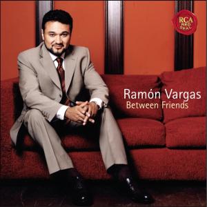 Ramon Vargas的專輯Between Friends