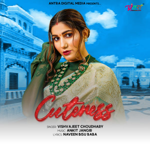 Listen to Cuteness song with lyrics from Vishvajeet Choudhary
