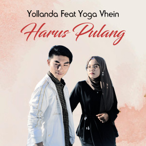 Listen to Harus Pulang song with lyrics from Yollanda