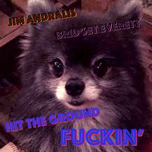 Listen to Hit the Ground Fuckin' (Explicit) song with lyrics from Jim Andralis