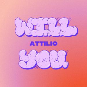 收聽Attilio的WILL YOU.歌詞歌曲