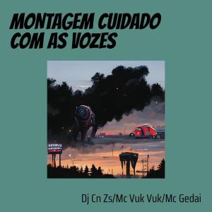 Dengarkan Montagem Cuidado Com as Vozes (Explicit) lagu dari DJ CN ZS dengan lirik
