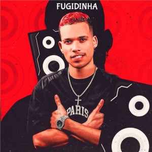 O Tubarão的专辑Fugidinha (Explicit)