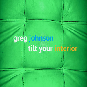 Greg Johnson的專輯Tilt Your Interior (Explicit)