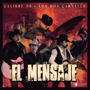 อัลบัม El Mensaje ศิลปิน Calibre 50