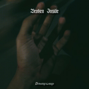 Album Broken Inside from Danregard