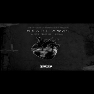 Listen to Heart Away (Explicit) song with lyrics from A Kid Name Noraá
