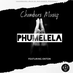 收聽Enton Official的Phumelela (feat. Chambers Musiq)歌詞歌曲
