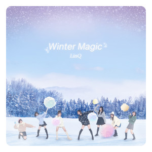 Dengarkan Winter Magic lagu dari LinQ dengan lirik