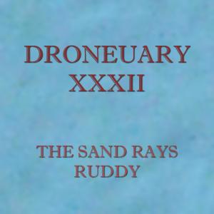 Listen to Droneuary XXXII - Ruddy song with lyrics from The Sand Rays