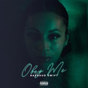 收聽Rashaud $wift的Obey Me (feat. K-Si Yang) (Explicit)歌詞歌曲