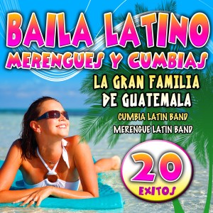 La Gran Familia de Guatemala的專輯Baila Latino: Merengues y Cumbias