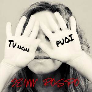 收聽Jenny Rospo的Tu non Puoi歌詞歌曲