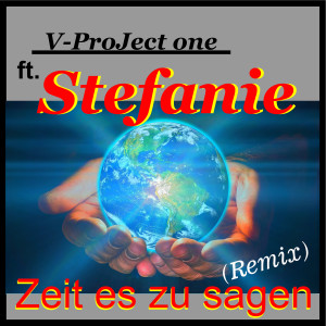 Stefanie的專輯Zeit Es Zu Sagen (Remix)