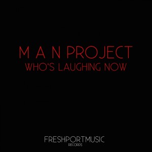 ดาวน์โหลดและฟังเพลง Who's Laughing Now พร้อมเนื้อเพลงจาก M A N Project