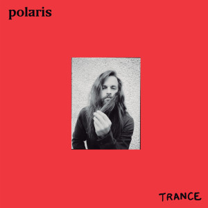 ดาวน์โหลดและฟังเพลง Trance พร้อมเนื้อเพลงจาก Polaris