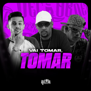 DJ LP Malvadão的專輯Vai Tomar, Tomar (Explicit)
