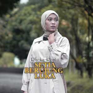 Listen to Setia Berujung Luka song with lyrics from Rheka Restu