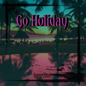 Album Go Holiday from Ipan Hori