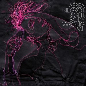 Aerea Negrot的專輯Right Body Wrong Time