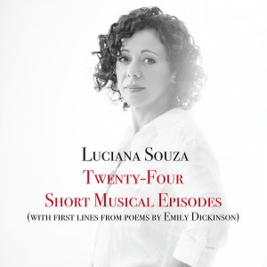 Luciana Souza的專輯Twenty-Four Musical Episodes (with first lines from poems by Emily Dickinson)