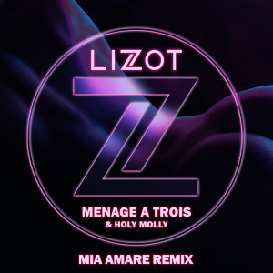 ดาวน์โหลดและฟังเพลง Menage A Trois (Mia Amare Remix) (Mia Amare Remix|Explicit) พร้อมเนื้อเพลงจาก LIZOT