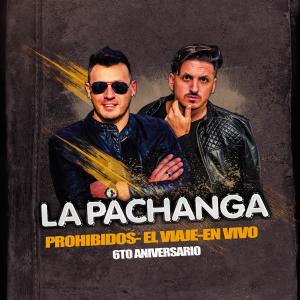 Listen to Prohibidos Para Todo El Viaje 6TO Aniversario(En Vivo) song with lyrics from La Pachanga