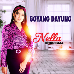 Listen to Goyang Dayung song with lyrics from Nella Kharisma