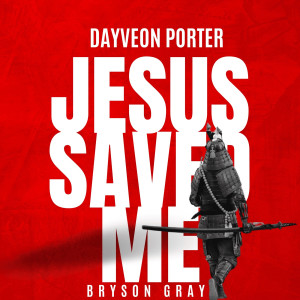 Bryson Gray的專輯Jesus Saved Me