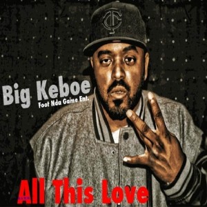 Big Keboe的專輯All This Love - Single (Explicit)