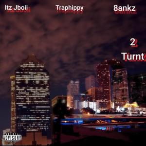 8ankz的專輯2Turnt (feat. Itzjboii & Traphippy) (Explicit)
