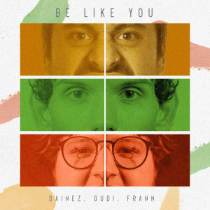 Listen to Be Like You song with lyrics from Dainez