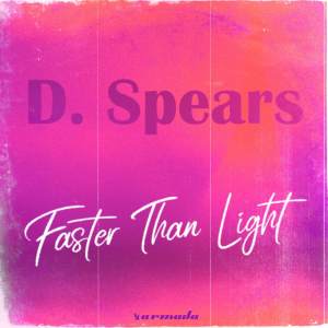 Dengarkan Faster Than Light lagu dari Dee Dee Spears dengan lirik