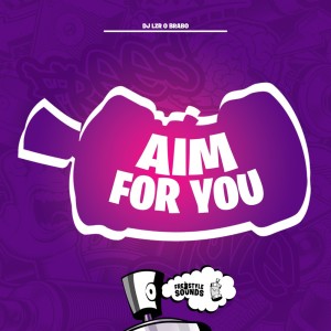 Aim For You (Explicit) dari DjLzr o Brabo